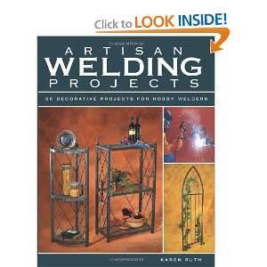  Artisan Welding Projects: 25 Decorative Projects for Hobby 