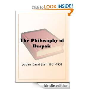 The Philosophy of Despair: David Starr Jordan:  Kindle 