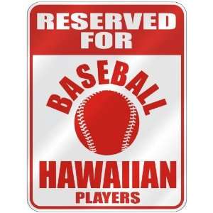  RESERVED FOR  B ASEBALL HAWAIIAN PLAYERS  PARKING SIGN 