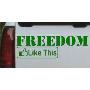 Freedom Like This Car Window Wall Laptop Decal Sticker    Dark Green 