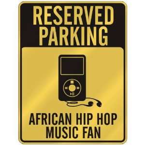  RESERVED PARKING  AFRICAN HIP HOP MUSIC FAN  PARKING 