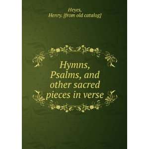   other sacred pieces in verse Henry. [from old catalog] Heyes Books