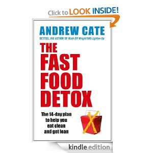 The Fast Food Detox: Andrew Cate:  Kindle Store