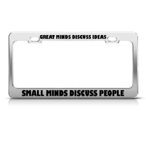  Great Mind Discuss Idea Small Mind People license plate 