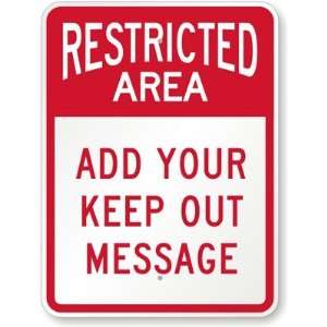  Restricted Area Your Keep Out Message Aluminum Sign, 24 