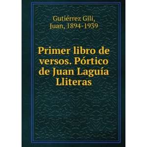   de Juan LaguÃ­a Lliteras Juan, 1894 1939 GutiÃ©rrez Gili Books