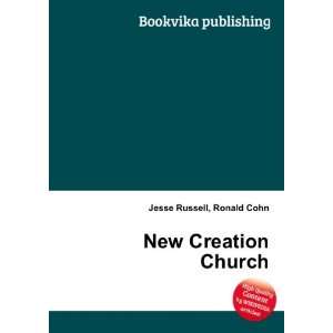  New Creation Church Ronald Cohn Jesse Russell Books