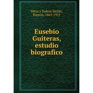   biografico RamÃ³n, 1861 1911 Meza y SuÃ¡rez InclÃ¡n Books