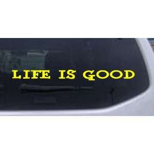 Life Is Good Car Window Wall Laptop Decal Sticker    Yellow 44in X 3 