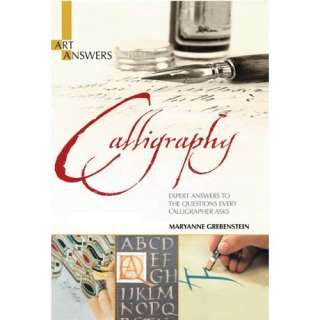 Calligraphy Expert Answers to the Questions Every Calligrapher Asks 