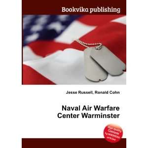   Naval Air Warfare Center Warminster Ronald Cohn Jesse Russell Books