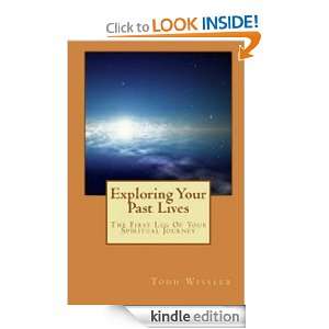 Exploring Your Past Lives The First Leg Of Your Spiritual Journey 