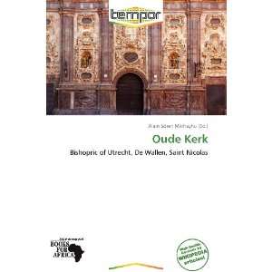  Oude Kerk (9786138707004): Alain Sören Mikhayhu: Books