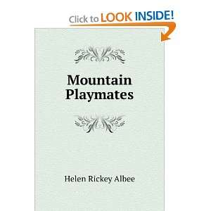  Mountain Playmates: Helen Rickey Albee: Books
