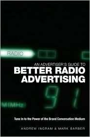 An Advertisers Guide to Better Radio Advertising Tune In to the 