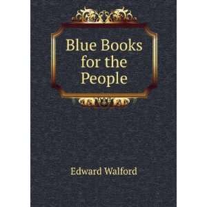  Blue Books for the People Edward Walford Books