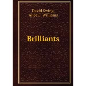  Brilliants: Alice L. Williams David Swing: Books