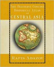 Palgrave Concise Historical Atlas of Central Asia, (1403975426), Rafis 