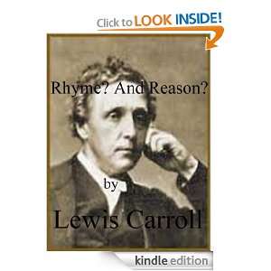 Rhyme? And Reason? ( Annotated): Lewis Carroll:  Kindle 