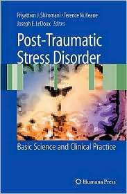 Post Traumatic Stress Disorder Basic Science and Clinical Practice 