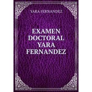  EXAMEN DOCTORAL YARA FERNANDEZ YARA FERNANDEZ Books