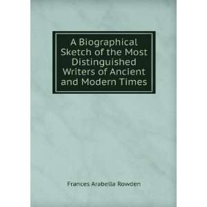   Writers of Ancient and Modern Times: Frances Arabella Rowden: Books