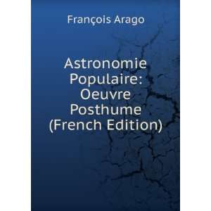  Populaire: Oeuvre Posthume (French Edition): FranÃ§ois Arago: Books