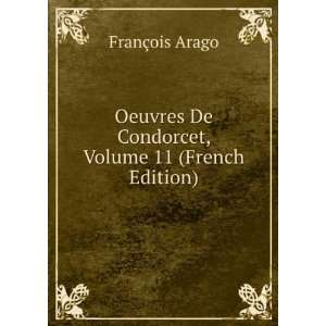   De Condorcet, Volume 11 (French Edition) FranÃ§ois Arago Books