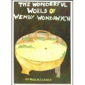 of Wendy Wondawych (9780953944217): Mary Jane Arnold, D. Scott: Books