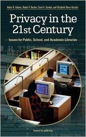 Privacy in the 21st Century Issues for Public, School, and Academic 
