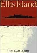 Ellis Island: Immigrations John T. Cunningham