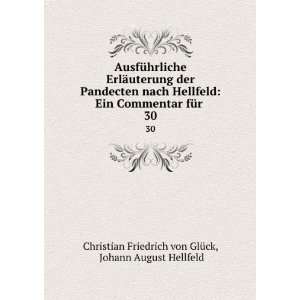   . 30 Johann August Hellfeld Christian Friedrich von GlÃ¼ck Books