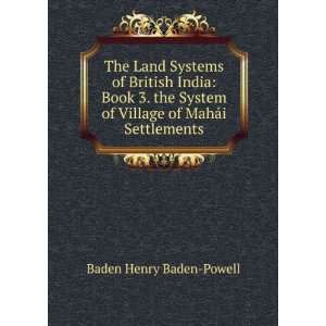   of Village of MahÃ¡i Settlements Baden Henry Baden Powell Books