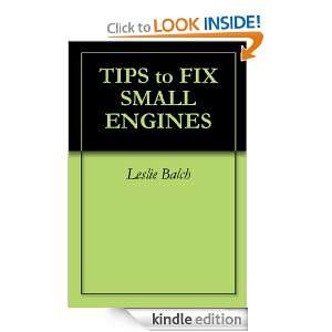 TIPS to FIX SMALL ENGINES: Leslie Balch:  Kindle Store