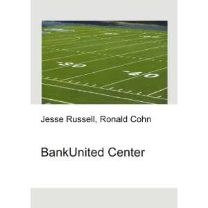  BankUnited Center Ronald Cohn Jesse Russell Books