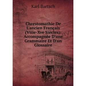   AccompagnÃ©e Dune Grammaire Et Dun Glossaire Karl Bartsch Books