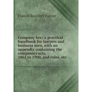   acts, 1862 to 1900, and rules, etc: Francis Beaufort Palmer: Books
