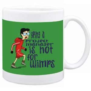  Being a Project Manager is not for wimps Occupations Mug 