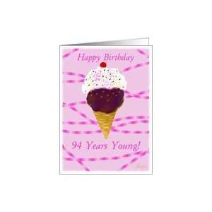  94th Birthday, Happy Birthday, Ice Cream Cone Card: Toys 