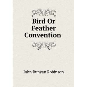  Bird Or Feather Convention . John Bunyan Robinson Books
