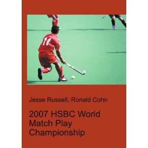  2007 HSBC World Match Play Championship Ronald Cohn Jesse 
