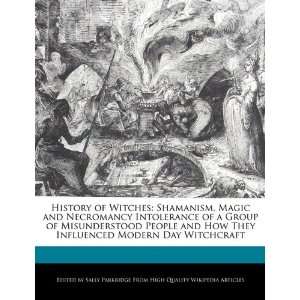  History of Witches Shamanism, Magic and Necromancy 