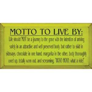  Motto To Live ByChocolate and Margarita Wooden Sign 