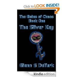 The Silver Key, The Gates of Chaos, Book 1 Glenn S. DeTurk  