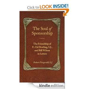 The Soul of Sponsorship S.J., Robert Fitzgerald  Kindle 