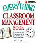   The Everything Classroom Management Book A teachers 