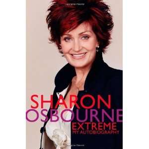   Osbourne Extreme My Autobiography [Hardcover] Sharon Osbourne Books