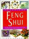 Practical Feng Shui: Arrange, Decorate and Accessorize Your Home to 