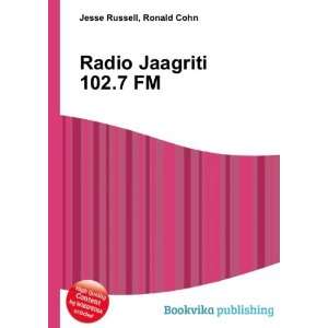  Radio Jaagriti 102.7 FM Ronald Cohn Jesse Russell Books