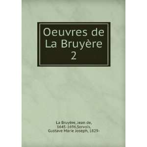   , 1645 1696,Servois, Gustave Marie Joseph, 1829  La BruyÃ¨re: Books